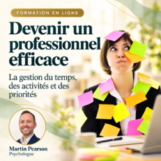 Devenir un professionnel efficace: La gestion du temps, des activités et des priorités