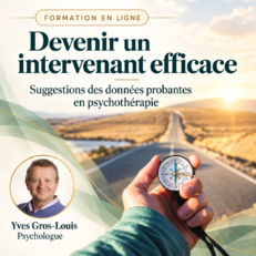Devenir un intervenant efficace / suggestions des données probantes en psychothérapie